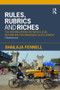 Rules, Rubrics and Riches (The Interrelations between Legal Reform and International Development) by Shailaja Fennell, 9780415420358