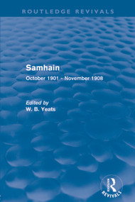 Samhain (Routledge Revivals) (October 1901 - November 1908) - 9780415628495 by W Yeats, 9780415628495