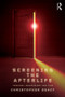 Screening the Afterlife (Theology, Eschatology, and Film) - 9780415572590 by Christopher Deacy, 9780415572590