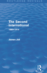 The Second International (Routledge Revivals) (1889-1914) - 9780415741200 by James Joll, 9780415741200