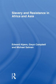 Slavery and Resistance in Africa and Asia (Bonds of Resistance) - 9780415875813 by Edward A. Alpers, Gwyn Campbell, Michael Salman, 9780415875813