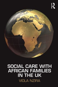 Social Care with African Families in the UK - 9780415482943 by Viola Nzira, 9780415482943