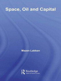 Space, Oil and Capital - 9780415594783 by Mazen Labban, 9780415594783