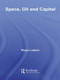 Space, Oil and Capital - 9780415594783 by Mazen Labban, 9780415594783