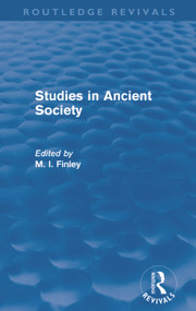 Studies in Ancient Society (Routledge Revivals) by M.I. Finley, 9780415694810