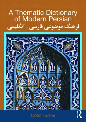 A Thematic Dictionary of Modern Persian by Colin Turner, 9780415567800
