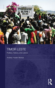 Timor Leste (Politics, History, and Culture) - 9780415809986 by Andrea Katalin Molnar, 9780415809986