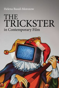 The Trickster in Contemporary Film - 9780415574662 by Helena Bassil-Morozow, 9780415574662