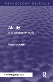 Ability (Psychology Revivals) (A Psychological Study) - 9781848722514 by Victoria Hazlitt, 9781848722514