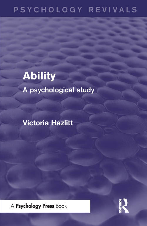 Ability (Psychology Revivals) (A Psychological Study) - 9781848722514 by Victoria Hazlitt, 9781848722514