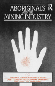 Aboriginals and the Mining Industry (Case studies of the Australian experience) by David Cousins, 9780868612713