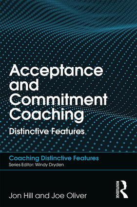 Acceptance and Commitment Coaching (Distinctive Features) - 9781138564985 by Jon Hill, Joe Oliver, 9781138564985