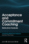 Acceptance and Commitment Coaching (Distinctive Features) - 9781138564985 by Jon Hill, Joe Oliver, 9781138564985