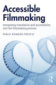Accessible Filmmaking (Integrating translation and accessibility into the filmmaking process) - 9781138493018 by Pablo Romero-Fresco, 9781138493018