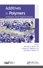 Additives in Polymers (Analysis and Applications) - 9781774635483 by Alexandr A. Berlin, Svetlana Z. Rogovina, Gennady E. Zaikov, 9781774635483