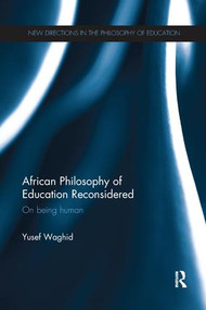 African Philosophy of Education Reconsidered (On being human) - 9781138652101 by Yusef Waghid, 9781138652101