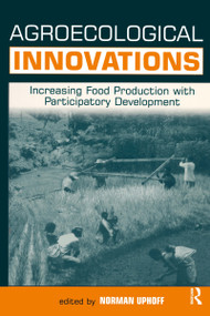 Agroecological Innovations (Increasing Food Production with Participatory Development) - 9781853838576 by Norman Uphoff, 9781853838576