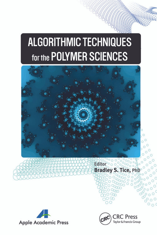 Algorithmic Techniques for the Polymer Sciences - 9781774632659 by Bradley S. Tice, 9781774632659