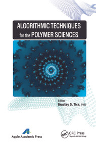Algorithmic Techniques for the Polymer Sciences - 9781774632659 by Bradley S. Tice, 9781774632659