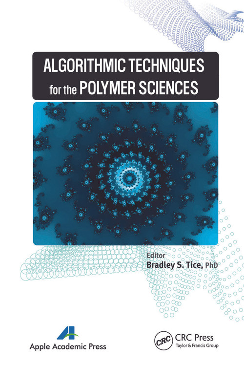 Algorithmic Techniques for the Polymer Sciences - 9781774632659 by Bradley S. Tice, 9781774632659