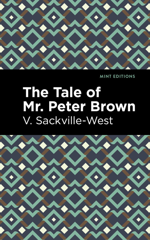 The Tale of Mr. Peter Brown - 9798888974506 by V. Sackville-West, Mint Editions, 9798888974506
