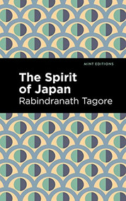 The Spirit of Japan - 9798888974148 by Rabindranath Tagore, Mint Editions, 9798888974148