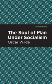 The Soul of Man Under Socialism - 9798888973950 by Oscar Wilde, Mint Editions, 9798888973950
