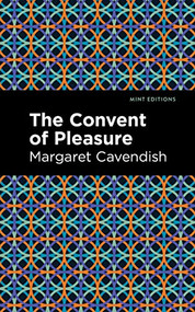 The Convent of Pleasure - 9798888973714 by Margaret Cavendish, Mint Editions, 9798888973714