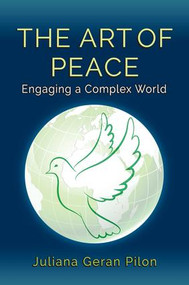 The Art of Peace (Engaging a Complex World) - 9781412864442 by Juliana Geran Pilon, 9781412864442