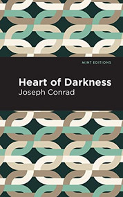 Heart of Darkness - 9798888973431 by Joseph Conrad, Mint Editions, 9798888973431