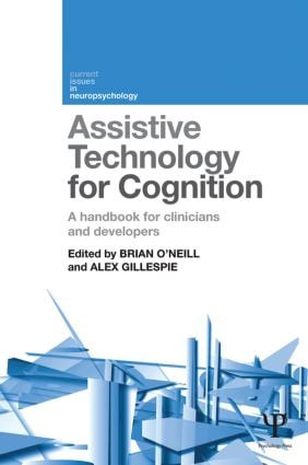 Assistive Technology for Cognition (A handbook for clinicians and developers) - 9781848724020 by Brian O'Neill, Alex Gillespie, 9781848724020