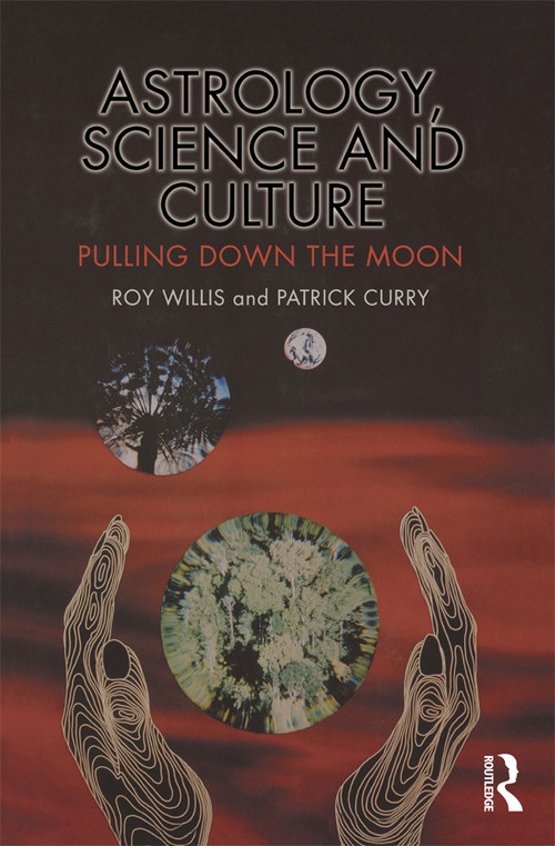 Astrology, Science and Culture (Pulling down the Moon) - 9781859736876 by Roy Willis, Patrick Curry, 9781859736876