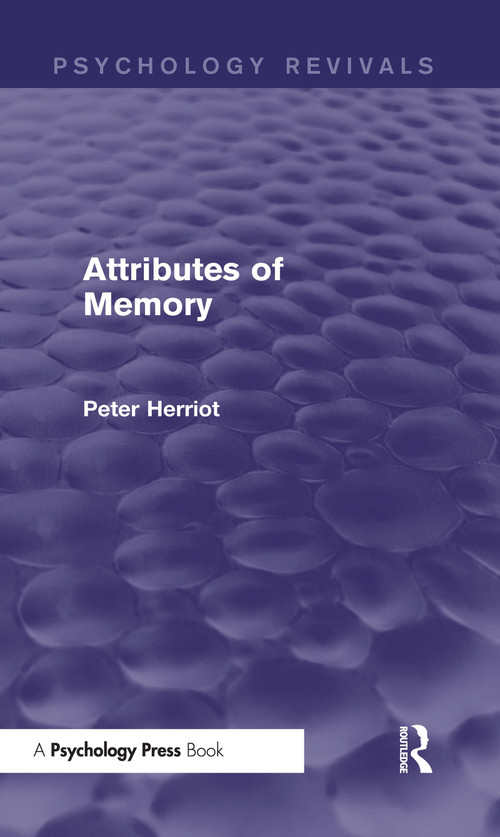 Attributes of Memory (Psychology Revivals) by Peter Herriot, 9781848721715