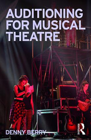 Auditioning for Musical Theatre - 9781138350311 by Denny Berry, 9781138350311