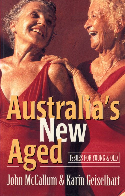Australia's New Aged (Issues for young and old) by John McCallum, 9781864482188