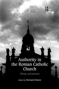 Authority in the Roman Catholic Church (Theory and Practice) - 9781032340364 by Bernard Hoose, 9781032340364