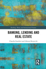 Banking, Lending and Real Estate - 9781032376172 by Claudio Scardovi, Alessia Bezzecchi, 9781032376172