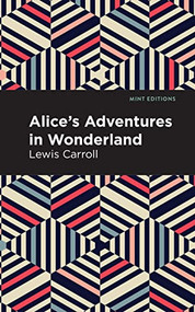 Alice's Adventures in Wonderland - 9798888973608 by Lewis Carroll, Mint Editions, 9798888973608