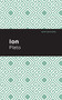 Ion - 9798888974070 by Plato, Mint Editions, 9798888974070