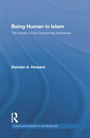 Being Human in Islam (The Impact of the Evolutionary Worldview) - 9781138789173 by Damian Howard, 9781138789173