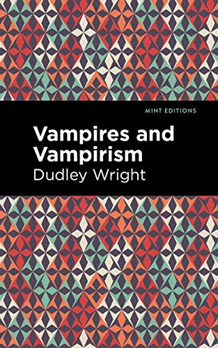 Vampires and Vampirism - 9798888972083 by Dudley Wright, Mint Editions, 9798888972083
