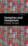 Vampires and Vampirism - 9798888972083 by Dudley Wright, Mint Editions, 9798888972083