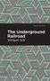 The Underground Railroad - 9798888974773 by William Still, Mint Editions, 9798888974773