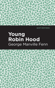 Young Robin Hood - 9798888972571 by George Manville Fenn, Mint Editions, 9798888972571
