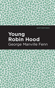 Young Robin Hood - 9798888972571 by George Manville Fenn, Mint Editions, 9798888972571