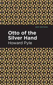 Otto of the Silver Hand - 9798888973004 by Howard Pyle, Mint Editions, 9798888973004