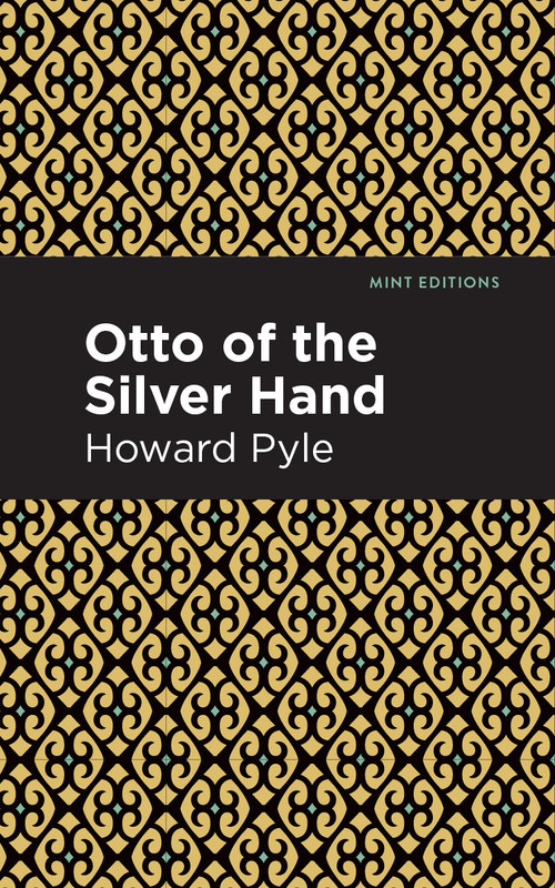 Otto of the Silver Hand - 9798888973004 by Howard Pyle, Mint Editions, 9798888973004