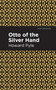 Otto of the Silver Hand - 9798888973004 by Howard Pyle, Mint Editions, 9798888973004