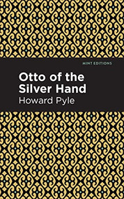 Otto of the Silver Hand - 9798888973004 by Howard Pyle, Mint Editions, 9798888973004