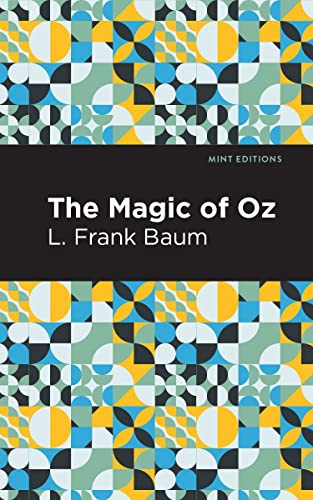 The Magic of Oz - 9798888975022 by L. Frank Baum, Mint Editions, 9798888975022